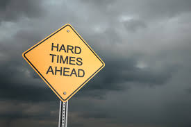 hard times ahead